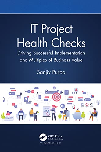 IT Project Health Checks: Driving Successful Implementation and Multiples of Business Value (Kindle Edition)