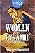 The Woman of the Pyramid an...