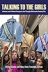 Talking to the Girls: Intimate and Political Essays on the Triangle Shirtwaist Factory Fire Talking to the Girls: Intimate and Political Essays on the Triangle Shirtwaist Factory Fire
