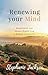 Renewing Your Mind: Maintaining Your Mental Health from a Biblical Perspective