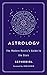 Astrology: The Modern Mystic's Guide to the Stars (The Modern Mystic Library)