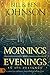 Mornings and Evenings in His Presence: A Lifestyle of Daily Encounters with God