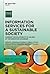 Information Services for a Sustainable Society: Current Developments in an Era of Information Disorder (IFLA Publications, 183)