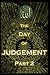 The Day Judgement Part 2: Q...