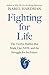 Fighting for Life: The Twel...