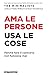 Ama le persone, usa le cose