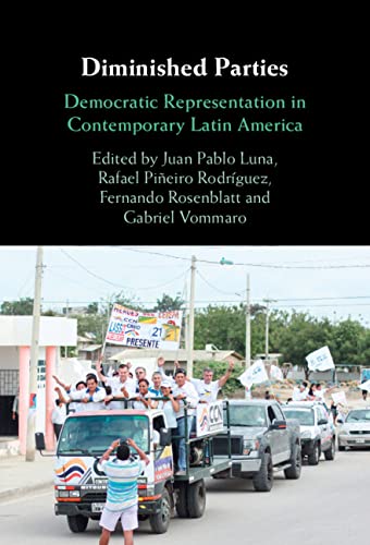 Diminished Parties: Democratic Representation in Contemporary Latin America (Kindle Edition)