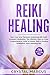 Reiki Healing: The Ultimate...