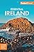 Fodor's Essential Ireland: with Belfast and Northern Ireland (Full-color Travel Guide)