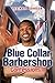 Blue Collar Barbershop Confessions II by Reginald Johnson