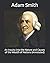 An Inquiry into the Nature and Causes of the Wealth of Nations (Annotated)