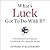 What's Luck Got to Do with It? Lib/E by Edward D Kleinbard