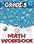 Grade 5 Math Workbook: Addi...