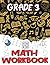 Grade 3 Math Workbook: Addition and Subtraction Worksheets, Easy and Fun Math Activities, Build the Best Possible Foundation for Your Child