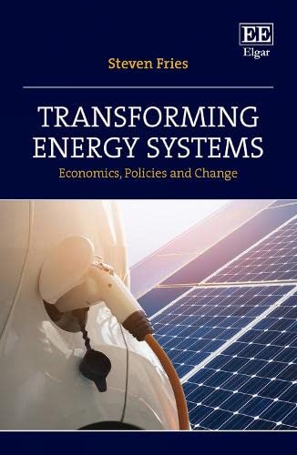 Transforming Energy Systems: Economics, Policies and Change (Hardcover)
