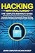 Hacking with Kali Linux: The Complete Beginner's Guide With Detailed Practical Examples Of Wireless Networks Hacking & Penetration Testing To Fully Understand The Basics Of Computer Cyber Security