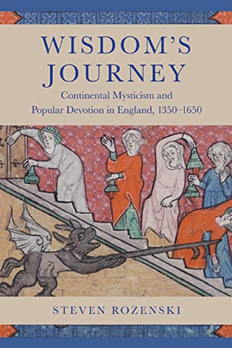 Wisdom's Journey: Continental Mysticism and Popular Devotion in England, 1350–1650 (Hardcover)