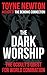 The Dark Worship by Toyne Newton