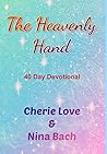 The Heavenly Hand: 40 Day Devotional