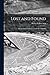 Lost and Found [microform]; Being a Series of Lectures on the... by Robert G Roscamp