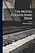 The McGill College Song Book [microform]