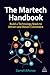 The Martech Handbook: Build a Technology Stack to Attract and Retain Customers