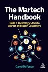 The Martech Handbook: Build a Technology Stack to Attract and Retain Customers