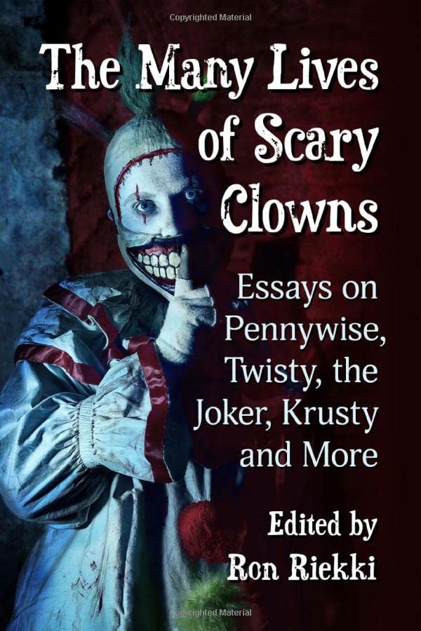 The Many Lives of Scary Clowns: Essays on Pennywise, Twisty, the Joker, Krusty and More (Paperback)