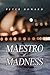 Maestro of Madness