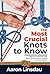 The Most Crucial Knots to Know: Beginner Step-by-Step Guide How to Tie 40+ Knots for Camping, Survival, and Preppers (Adventure)