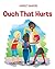 Ouch That Hurts by Harriet Sanders