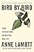 Bird by Bird: Some Instructions on Writing and Life