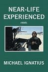Near-Life Experienced: A Novel