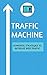 Traffic Machine: Powerful Strategies to Increase Web Traffic: Hack your website traffic using organic methods