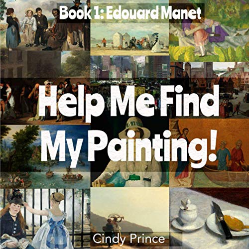Edouard Manet: Help Me Find My Painting! Book #1 (Paperback)