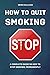 How to Quit Smoking: A Comp...