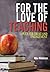 For the Love of Teaching: A...