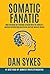 Somatic Fanatic: How Training My Nervous System With the World's Master Instructors Helped Me Beat My Midlife Crisis