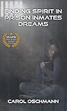 Finding Spirit in Prison Inmates Dreams