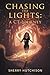 Chasing The Lights: A CT Journey, Book 1