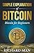 Simple Explanation of Bitcoin: Bitcoin for Beginners