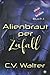 Alienbraut per Zufall (Alienbräute) (German Edition)