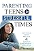 Parenting Teens In Stressful Times by Jennifer Doty