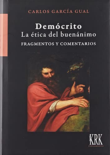 Demócrito: la ética del buen ánimo, fragmentos y comentarios (Hardcover)