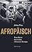 Afropäisch. Eine Reise durc...