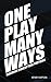 One Play Many Ways: Teachin...