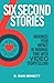 Six Second Stories: Maximize Your Impact in Minimal Time with Video Storytelling
