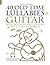 40 Old Time Lullabies - Guitar Songbook for Beginners with Tabs and Chords