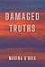 DAMAGED TRUTHS by Marina O'Brix