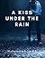 A Kiss Under the Rain by Muhammad Javed